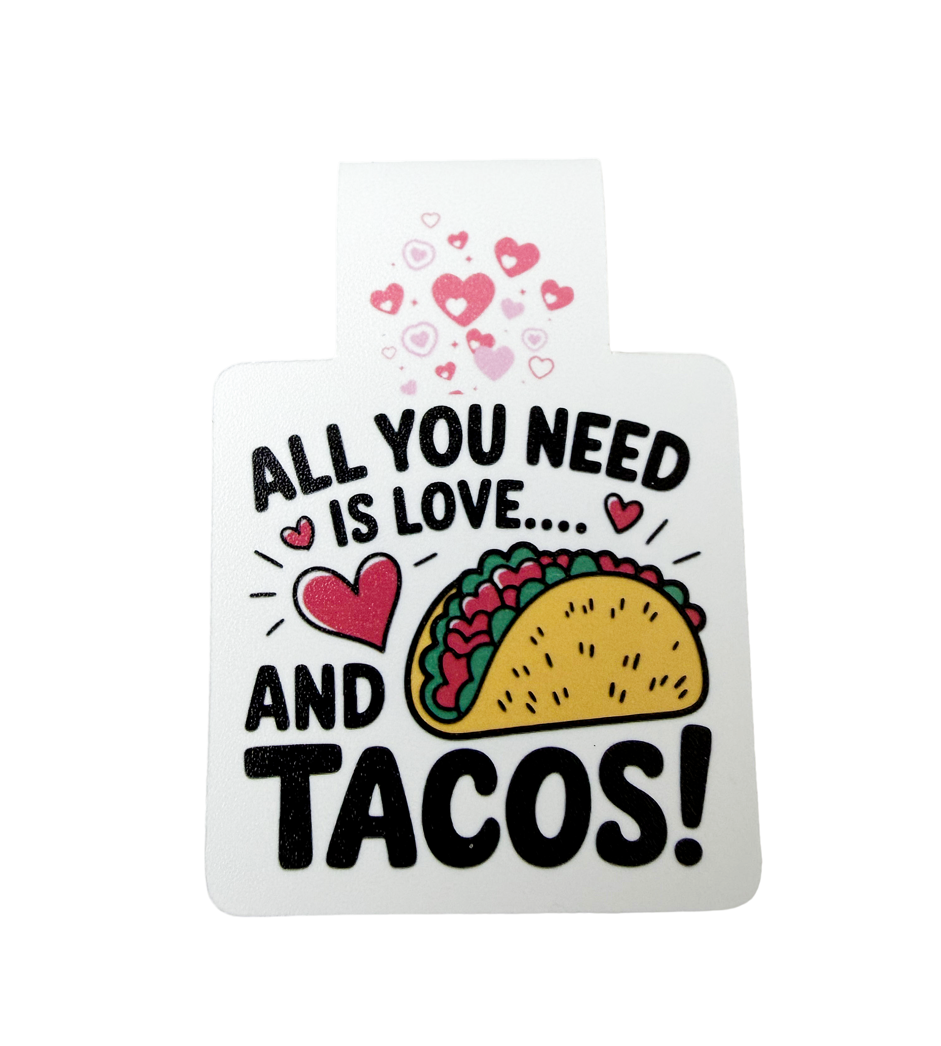 "All You Need is Love and Tacos" Magnetic Bookmark